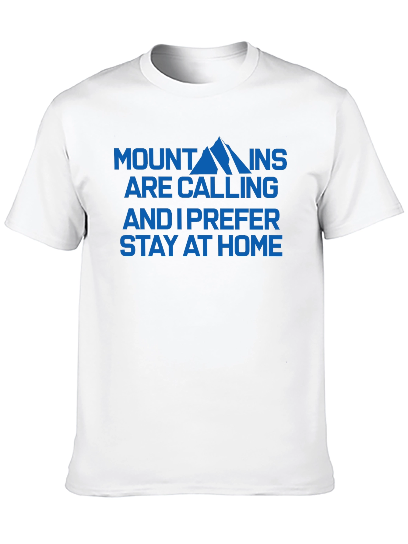 Mountains Calling I Prefer Stay At Home Tee