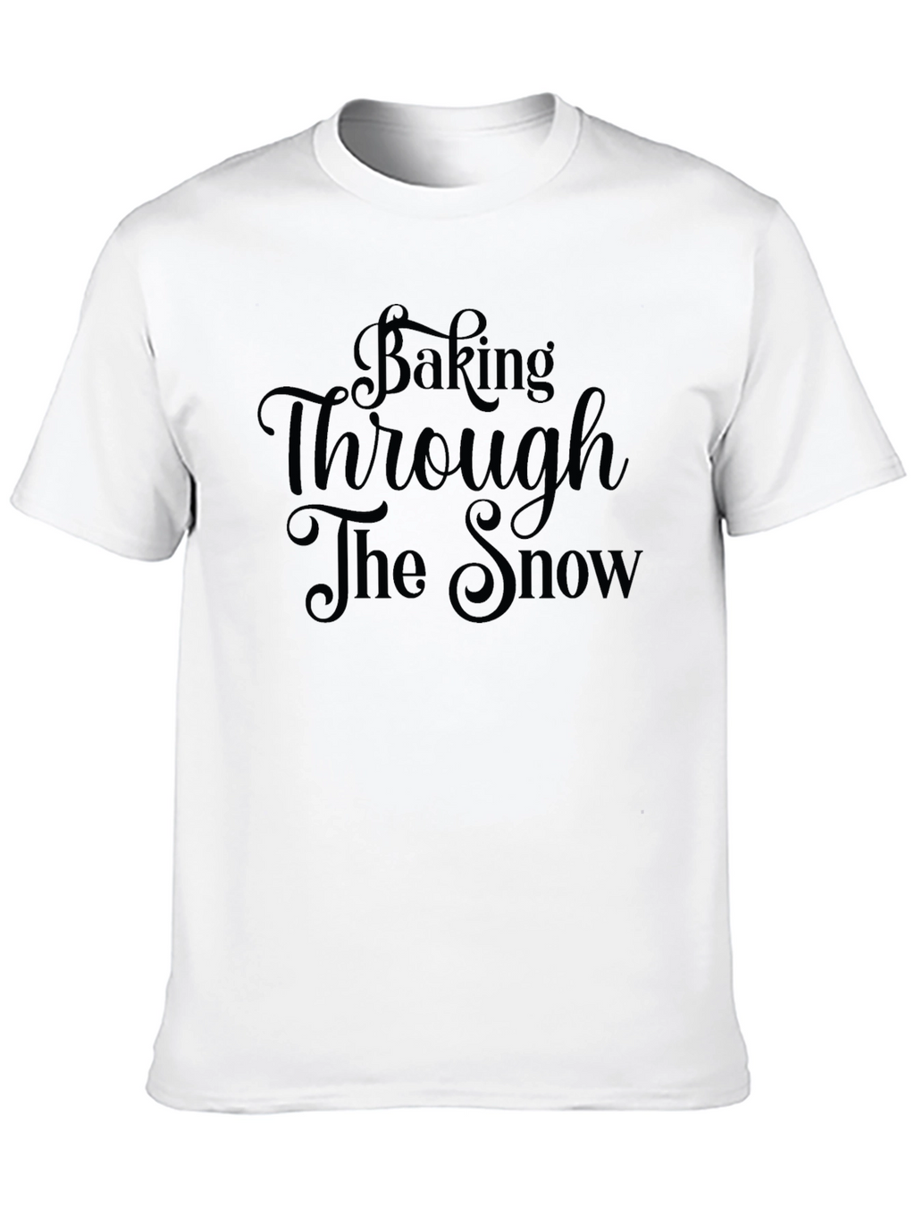 Baking Through the Snow Graphic T-Shirt