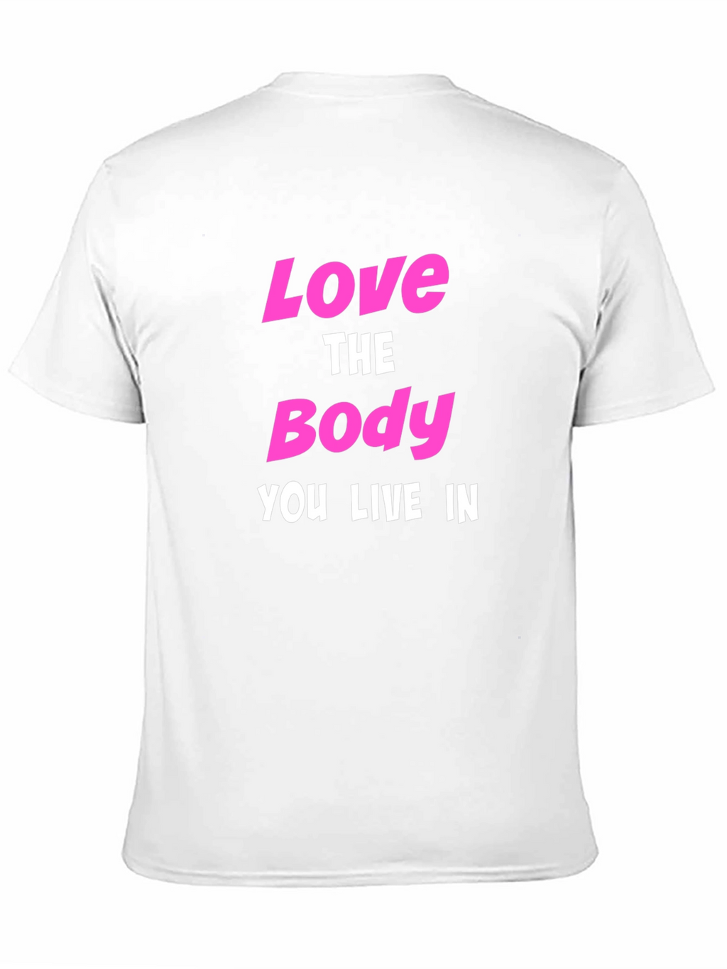 Love The Body You Live In Graphic T-Shirt