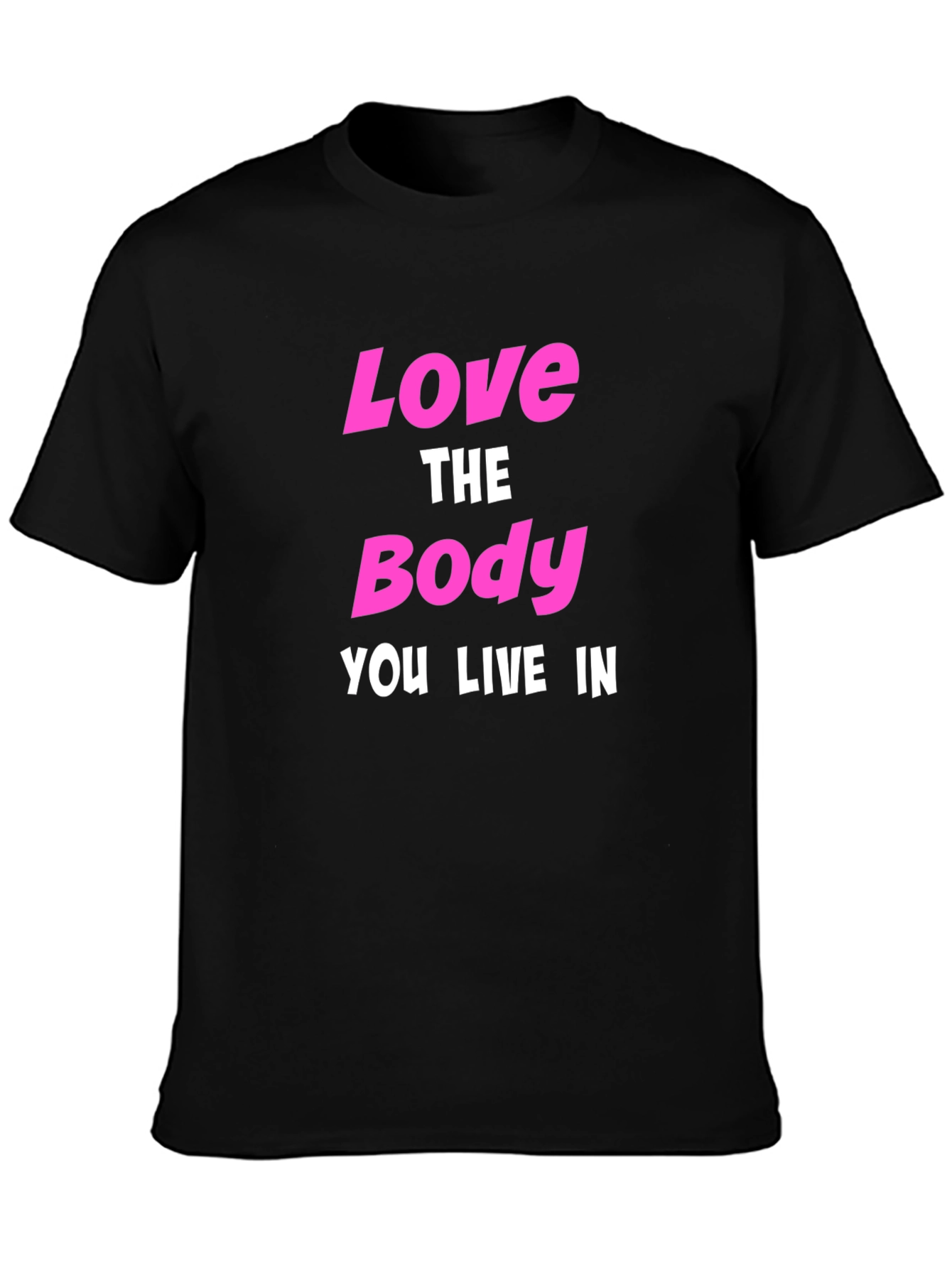 Love The Body You Live In Graphic T-Shirt