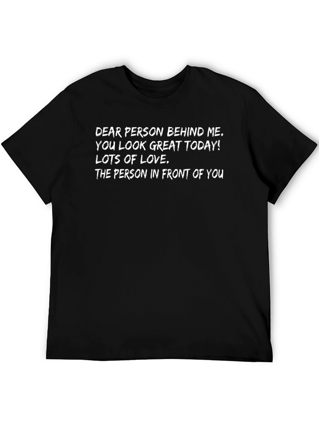 Funny Graphic T-Shirt - Person Behind Me