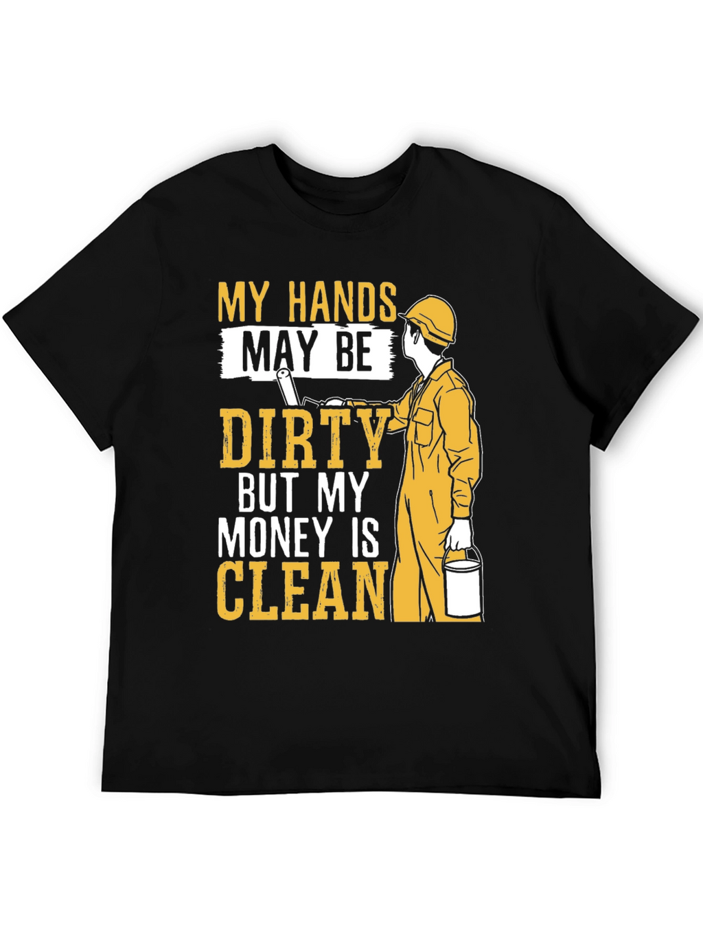 My Hands May Be Dirty T-Shirt