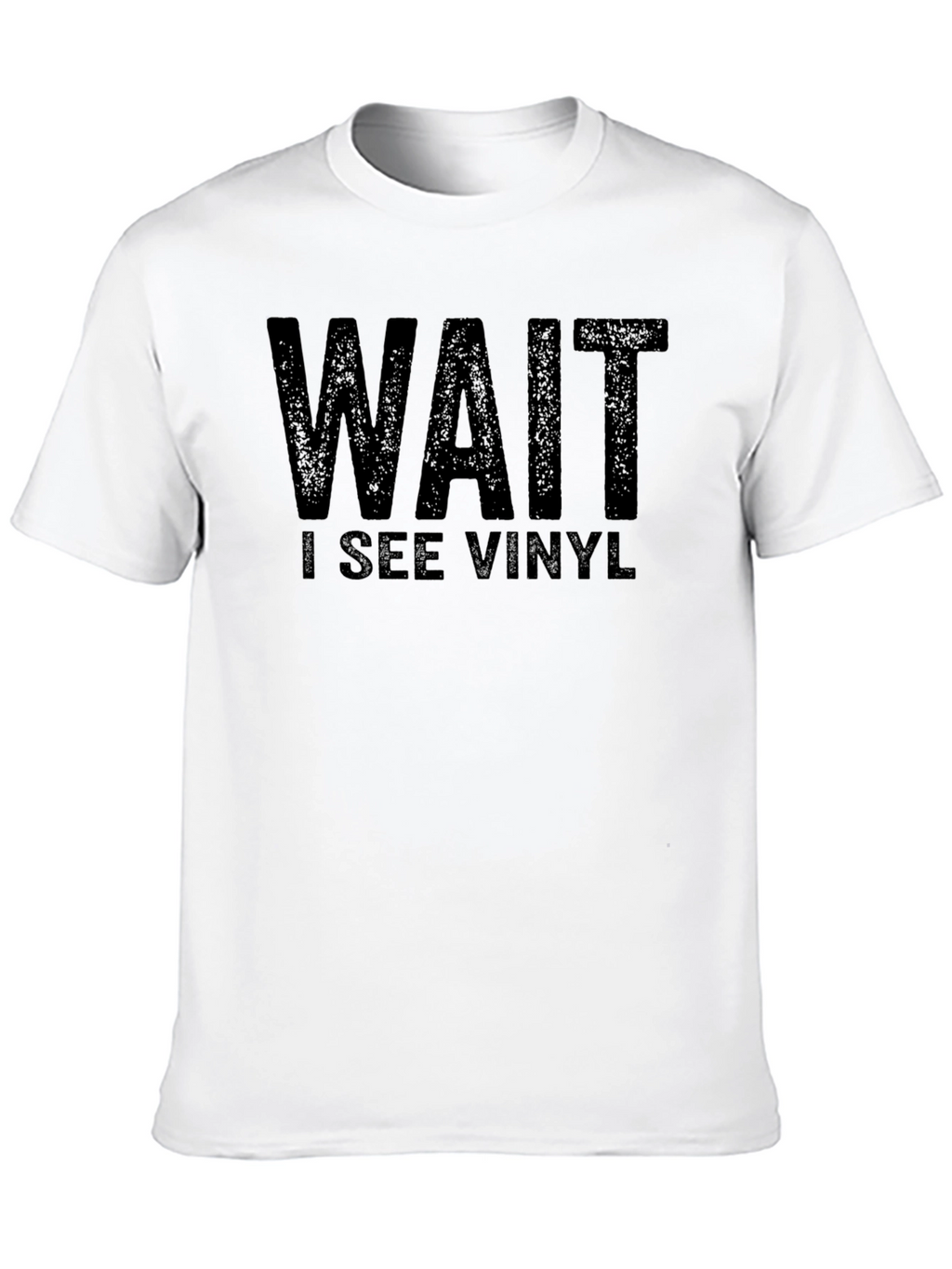 Wait I See Vinyl T-Shirt - Music Lover Tee