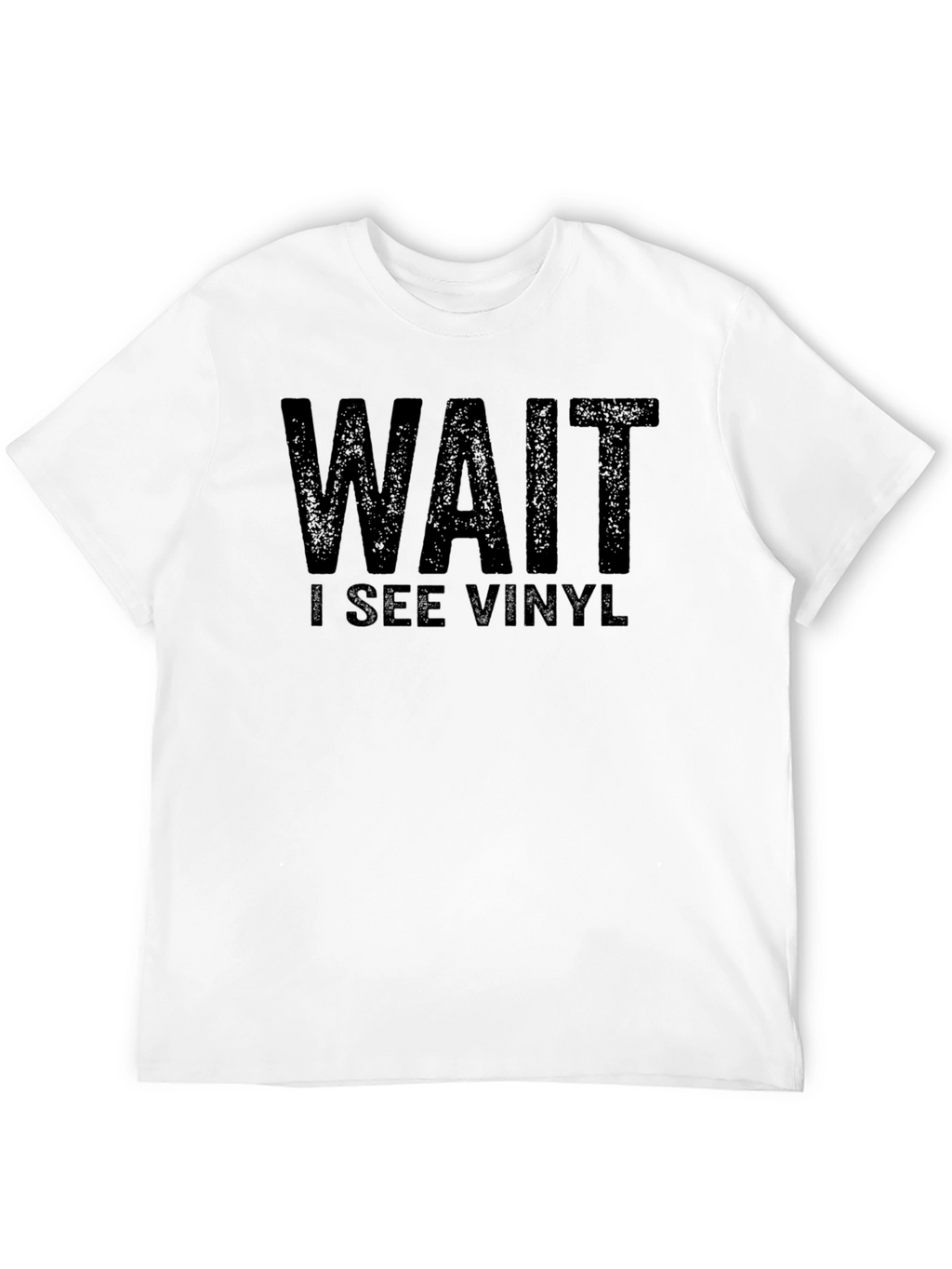 Wait I See Vinyl T-Shirt - Music Lover Tee