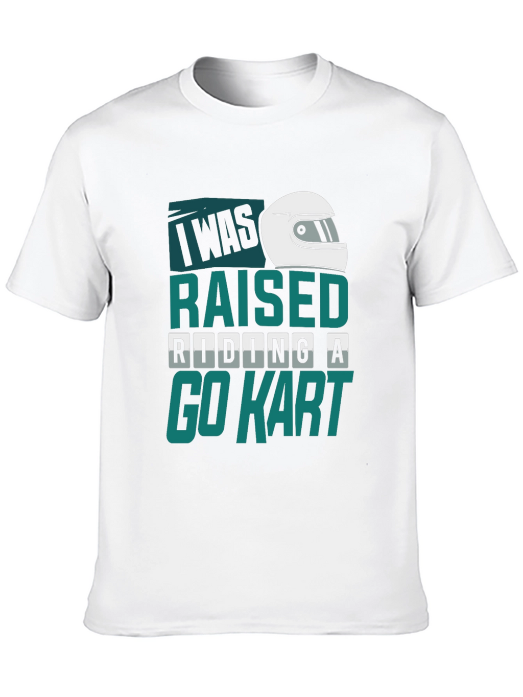 I Was Raised Riding A Go Kart T-Shirt