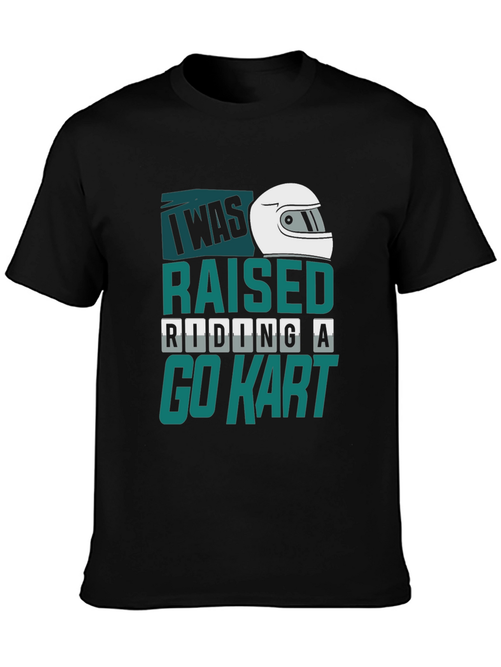 I Was Raised Riding A Go Kart T-Shirt