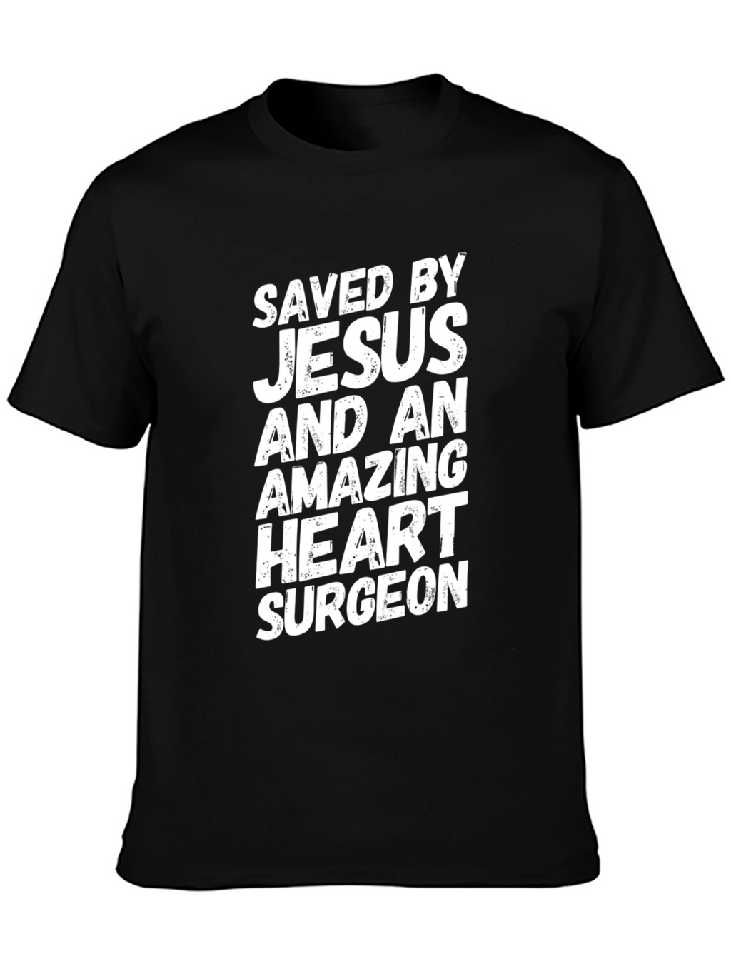 Saved by Jesus Heart Surgeon Funny T-Shirt