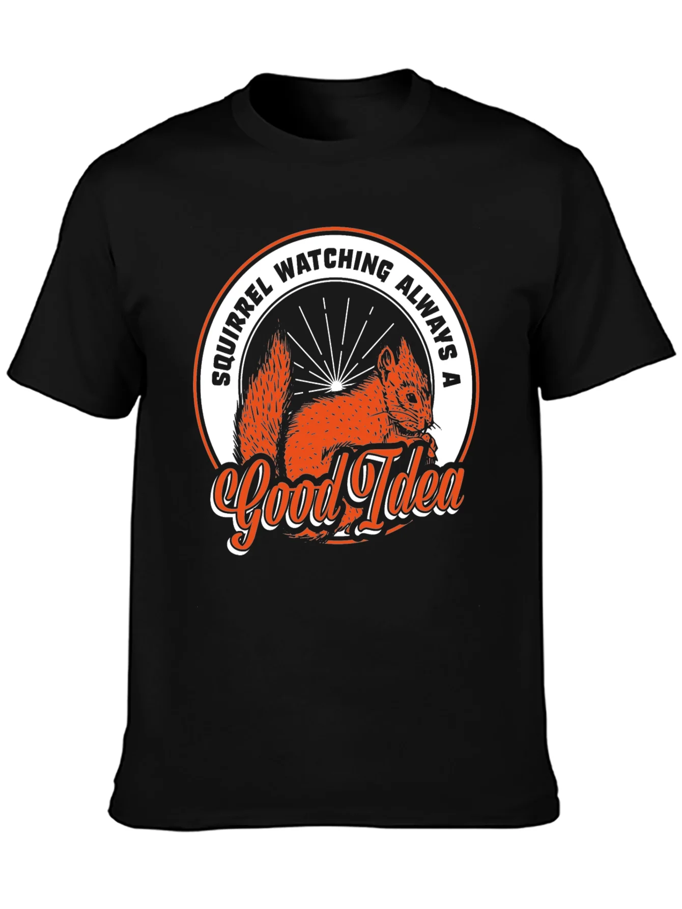 Squirrel Watching Always A Good Idea Black T-Shirt